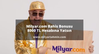 Milyar.com Bahis Bonusu 8000 TL Hesabına Yatsın